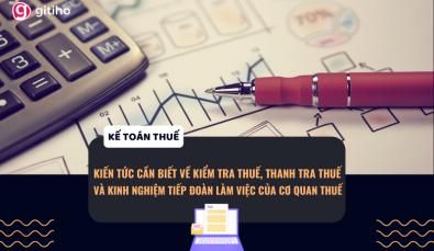 Kiến thức cần biết và kinh nghiệm tiếp đoàn kiểm tra, thanh tra thuế