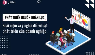 Nhân lực là gì? Ý nghĩa của phát triển nguồn nhân lực với doanh nghiệp