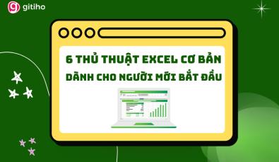6 thủ thuật Excel cơ bản nhất cho người mới bắt đầu