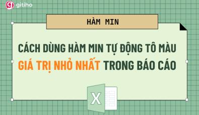 Cách dùng hàm MIN tự động tô màu giá trị nhỏ nhất trong báo cáo