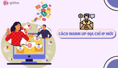 Cách warm-up địa chỉ IP mới khi thay đổi nền tảng gửi email marketing