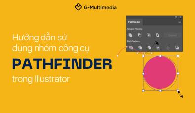 Hướng dẫn cách sử dụng nhóm công cụ Pathfinder trong Adobe Illustrator