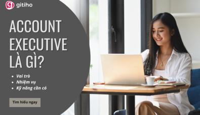 Account Executive là gì? Làm Account Executive có khó không?