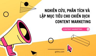 Hướng dẫn nghiên cứu, phân tích và lập mục tiêu cho chiến dịch Content Marketing