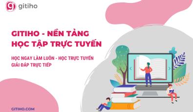 Gitiho là gì? Tại sao nên chọn Gitiho là nơi học tập?