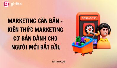 Marketing căn bản - kiến thức nền về Marketing dành cho người mới bắt đầu