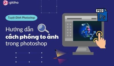 Hướng dẫn cách phóng to ảnh trong photoshop mà không bị nhòe