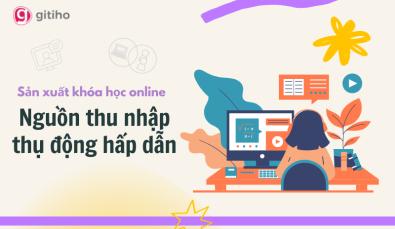 Xuất bản khóa học online - nguồn thu nhập thụ động hấp dẫn
