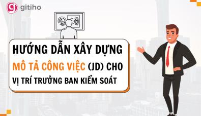Xây dựng mô tả công việc (JD) cho vị trí Trưởng ban Kiểm soát