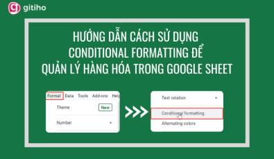 Cách sử dụng Conditional Formatting để quản lý hàng hóa trong Google Sheet