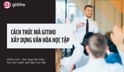 Gitiho đã xây dựng và lan tỏa văn hóa học tập như thế nào?