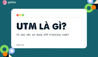 UTM là gì? Vì sao nên sử dụng UTM tracking code?