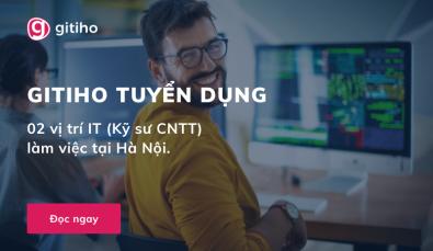 Gitiho Vietnam tuyển dụng 02 IT làm việc tại Hà Nội