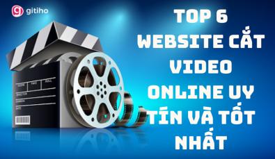 TOP 6 WEBSITE CẮT VIDEO ONLINE UY TÍN VÀ TỐT NHẤT