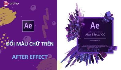 LÀM THẾ NÀO ĐỂ ĐỔI MÀU CHỮ TRÊN AFTER EFFECT?