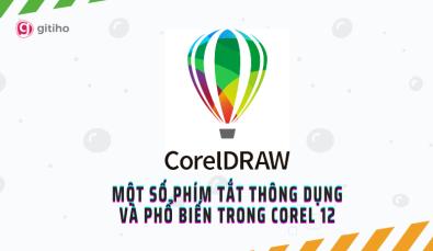 MỘT SỐ PHÍM TẮT THÔNG DỤNG VÀ PHỔ BIẾN TRONG COREL 12