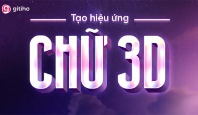 HƯỚNG DẪN CÁCH TẠO CHỮ 3D TRONG PHOTOSHOP ĐƠN GIẢN NHẤT