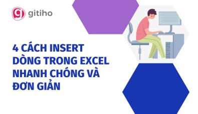 4 CÁCH INSERT DÒNG TRONG EXCEL NHANH CHÓNG VÀ ĐƠN GIẢN