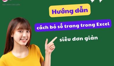 Hướng dẫn cách bỏ số trang trong Excel đơn giản, nhanh chóng