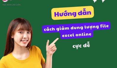 Hướng dẫn cách giảm dung lượng file excel online cực dễ