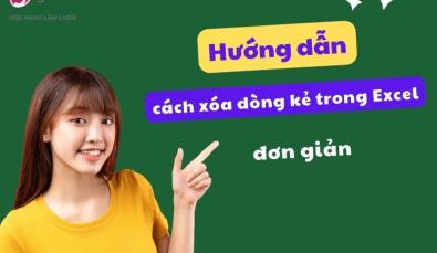 Hướng dẫn cách xóa dòng kẻ trong Excel đơn giản, kèm ví dụ