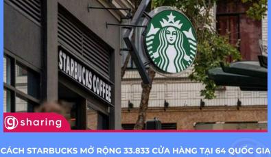 Cách Starbucks mở rộng 33.833 cửa hàng tại 64 quốc gia nhờ đào tạo như thế nào?