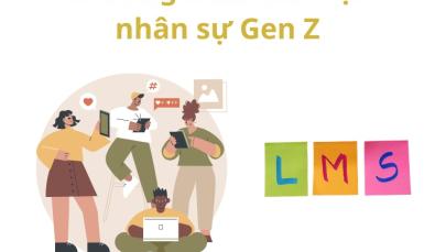 Bí quyết đào tạo nhân sự Gen Z - thế hệ nhân sự tiềm năng trong tương lai