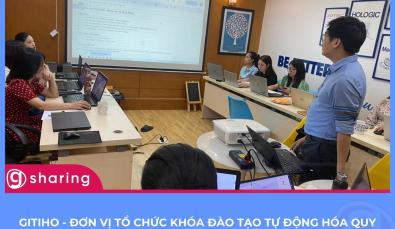 Gitiho - Đơn vị tổ chức Khóa đào tạo Tự động hóa quy trình xử lý dữ liệu và báo cáo dành cho CBNV Golden Gate
