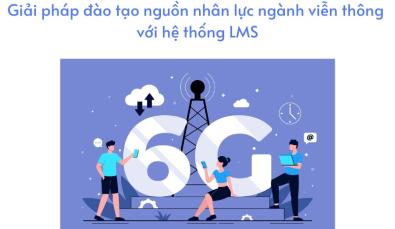 Giải pháp LMS đào tạo nhân sự ngành viễn thông hiệu quả