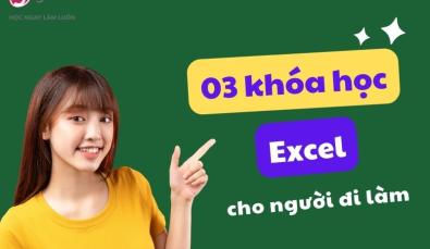 3 khóa học Excel cho người đi làm vận dụng ngay vào công việc
