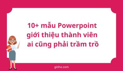 Tải ngay 6 mẫu Powerpoint giới thiệu thành viên ai cũng phải trầm trồ