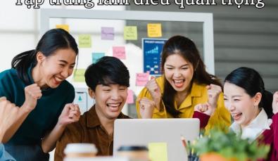 Tập trung vào điều quan trọng: Cách để doanh nghiệp tăng trưởng nhanh nhất