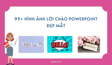 99+ hình ảnh lời chào powerpoint đẹp mắt, ấn tượng nhất