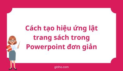 Cách tạo hiệu ứng lật trang sách trong Powerpoint đơn giản ai cũng làm được