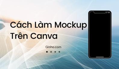 Hướng dẫn 3 Cách làm mockup Canva để thiết kế trông thật nổi bật