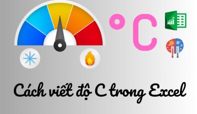 3 cách viết độ C trên Excel đơn giản, nhanh chóng