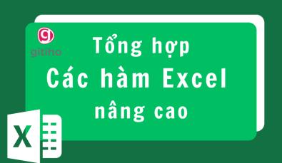 Cách dùng các hàm Excel nâng cao và ứng dụng vào thực tế
