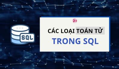 Khám phá các loại toán tử trong SQL đầy đủ, chi tiết