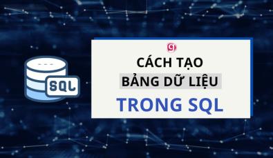 Cách tạo bảng trong SQL bằng câu lệnh CREATE TABLE