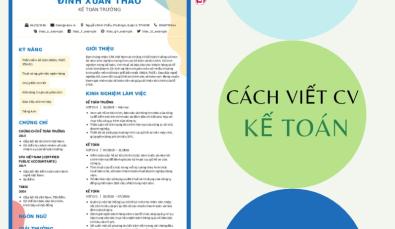 Cách viết CV cho kế toán mới ra trường và đã có kinh nghiệm