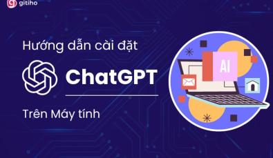 Hướng dẫn cài đặt ChatGPT trên máy tính đơn giản nhanh chóng