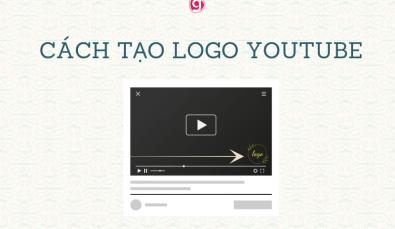 Hướng dẫn tạo logo Youtube chuyên nghiệp, thu hút