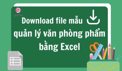 Tải ngay file mẫu quản lý văn phòng phẩm bằng Excel
