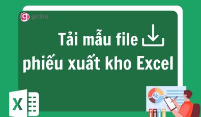 Tải ngay mẫu phiếu xuất kho Excel mới nhất theo TT 133, TT 200
