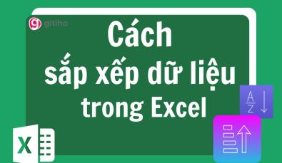 Cách sắp xếp bảng tính tăng dần, giảm dần trong Excel