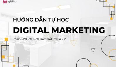 Hướng dẫn tự học Digital Marketing từ cơ bản đến nâng cao