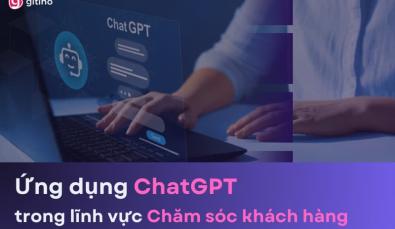 Ứng dụng ChatGPT trong lĩnh vực chăm sóc khách hàng như nào?