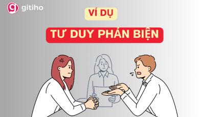 Các ví dụ về tư duy phản biện ở nhiều khía cạnh cuộc sống