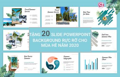 TẢI MIỄN PHÍ 20 SLIDE POWERPOINT BACKGROUND RỰC RỠ CHO MÙA HÈ
