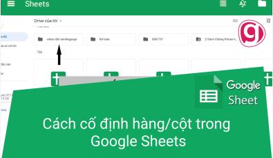 Cách cố định cột, cố định dòng trong Google Sheet đơn giản